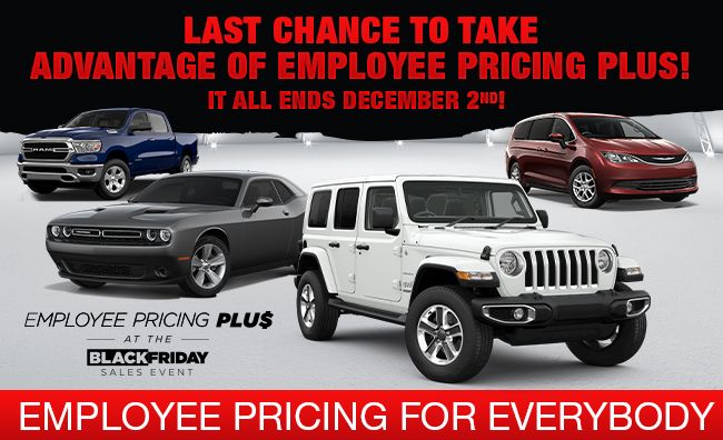 Last chance to take advantage of Employee Pricing Plus! It all ends December 2nd!