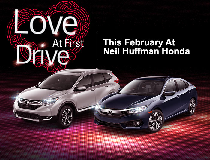 Love at First Drive. Take a Spin in A New Honda and Experience Love at First Drive!