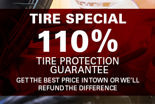 Tire Special $110% Tire Protection Guarantee