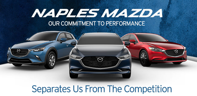 Naples Mazda Our Commitment to Performance
