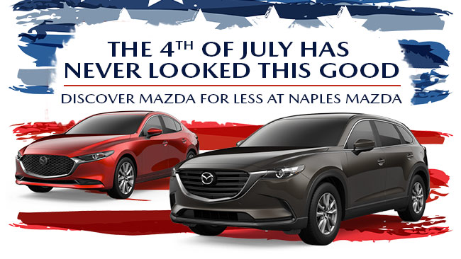 The 4th Of July Has Never Looked This Good Discover Mazda For Less At Naples Mazda