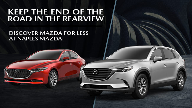 Keep The End Of the Road In The Rearview, Discover Mazda For Less At Naples Mazda
