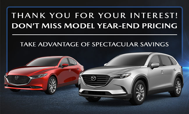 Thank You For Your Interest! Don’t Miss Model Year-End Pricing Take Advantage Of Spectacular Savings