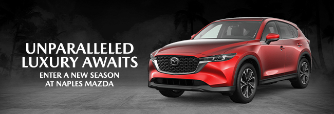 unparalleled luxury awaits. enter a new season at Naples Mazda