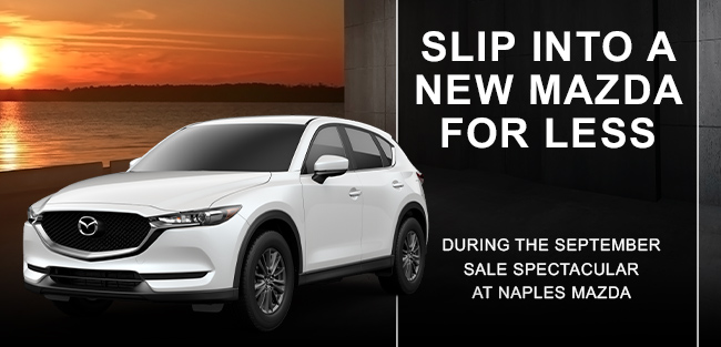 Slip Into A New Mazda For Less. During The September Sell-Off At Naples Mazda.