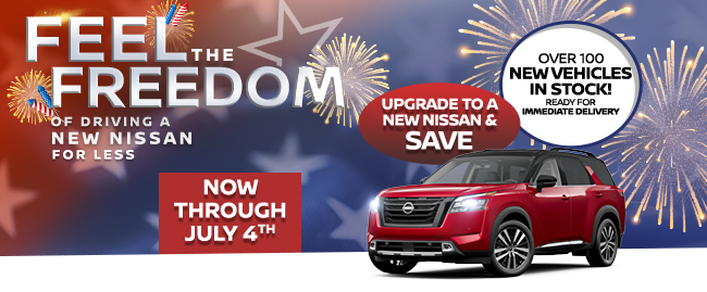 Feel the freedom of driving a new Nissan for less - now through July 4th
