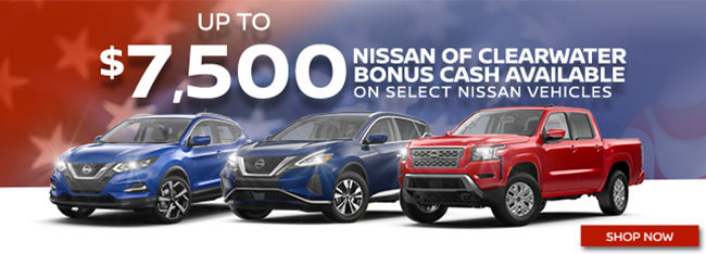 up to $7500 Nissan Of Clearwater Bonus Cash Available on select Nissan Vehicles