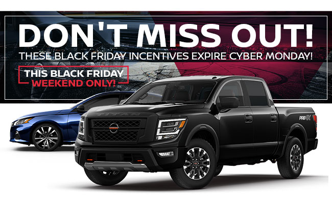 DON'T MISS OUT! THESE BLACK FRIDAY INCENTIVES EXPIRE CYBER MONDAY!
