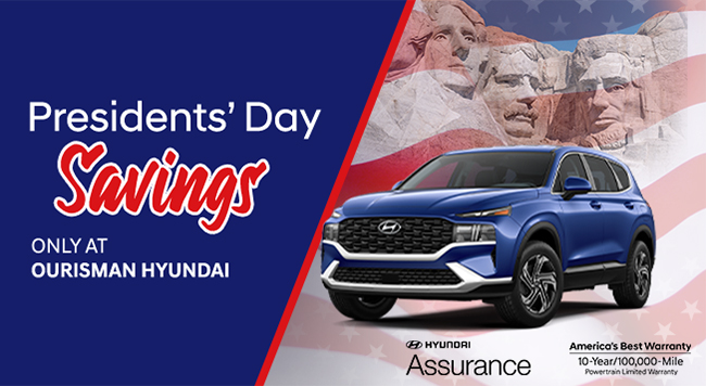 Presidents day savings onlt at Ourisman Hyundai