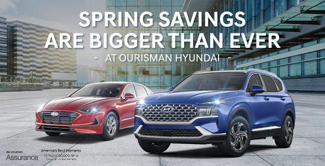 Spring Savings are bigger than ever - at Ourisman Hyundai