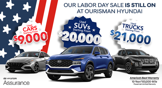 Our Labor Day sale is still on at Ourisman Hyundai