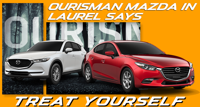 Treat Yourself at Ourisman Mazda in Laurel