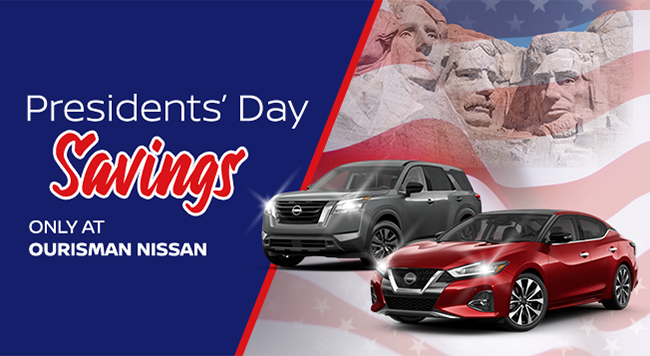 Presidents Day Savings only at Ourisman Nissan