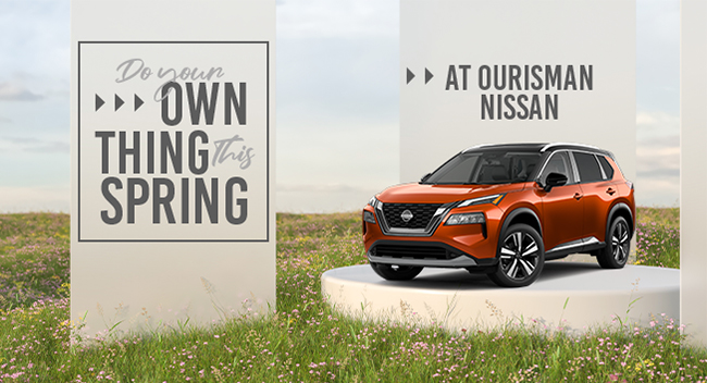 Do your owwn thing this Spring at Ourisman Nissan