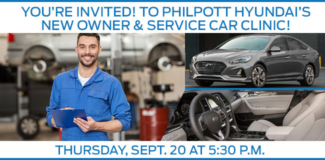 You’re Invited! To Philpott Hyundai’s New Owner & Service Car Clinic