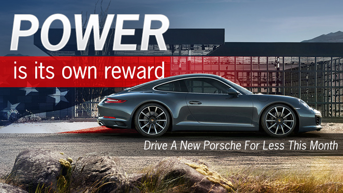 Power Has Its Own Reward - Drive A New Porsche For Less This Month