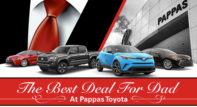 The Best Deal For Dad At Pappas Toyota