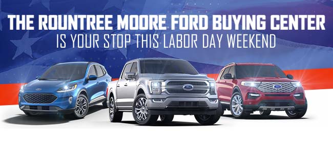 Labor Day Weekend Deals At The Rountree Moore Ford Buying Center!