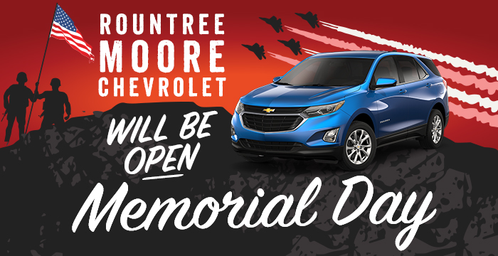 Rountree Moore Chevrolet Will Be Open Memorial Day