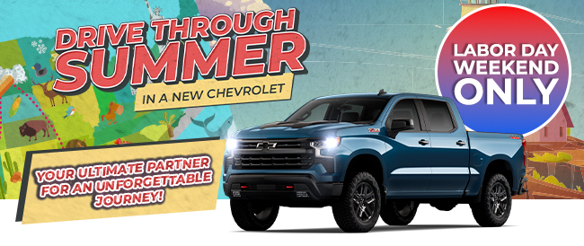 Drive thought summer in a new Chevrolet - Labor Day weekend only