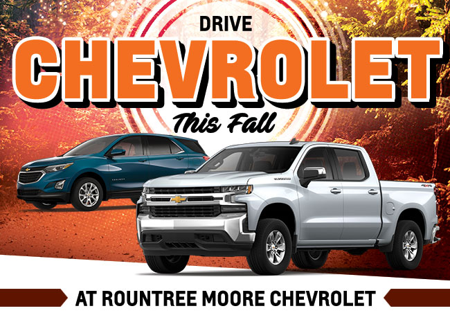 Drive Chevrolet This Fall At Rountree Moore Chevrolet
