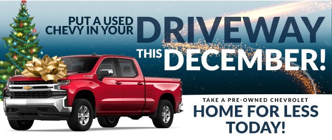 Put a used Chevy in your Driveway this December