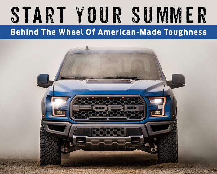 Start Your Summer Behind The Wheel Of American-Made Toughness