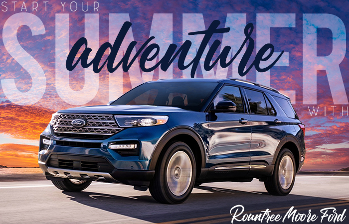 Start Your Summer Adventures At Rountree Moore Ford