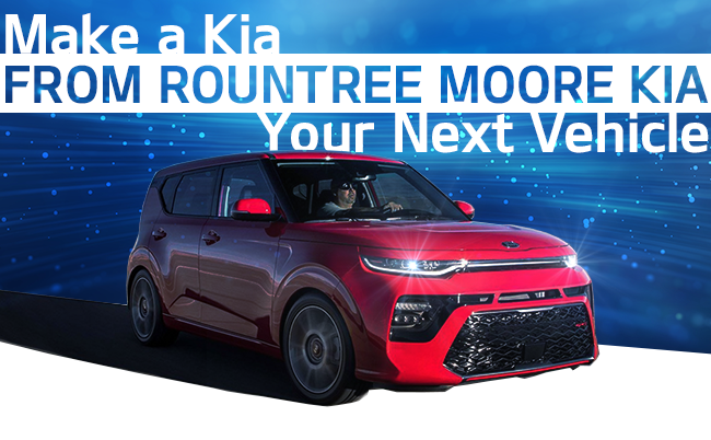 Make A Kia From Rountree Moore Kia Your Next Vehicle