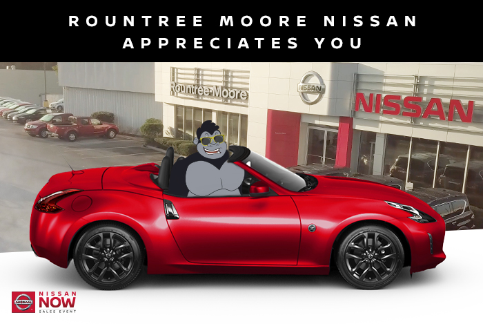 Rountree Moore Nissan Appreciates You!