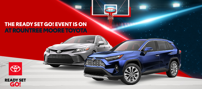The ready set go! event is on at Roundtree Moore Toyota