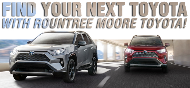 Find Your Next Toyota With Rountree Moore Toyota!