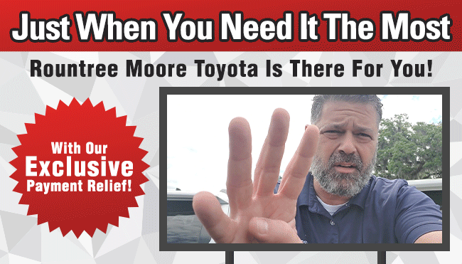 Just When You Need It The Most Rountree Moore Toyota Is There For You!