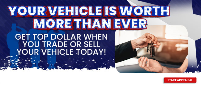 Your vehicle is worth more then ever - Get top dollar when you trade or sell your vehicle today