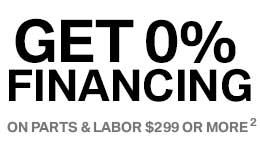 Get 0% Financing on Parts & Labor $299 or More
