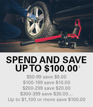 SPEND AND SAVE UP TO $100.00