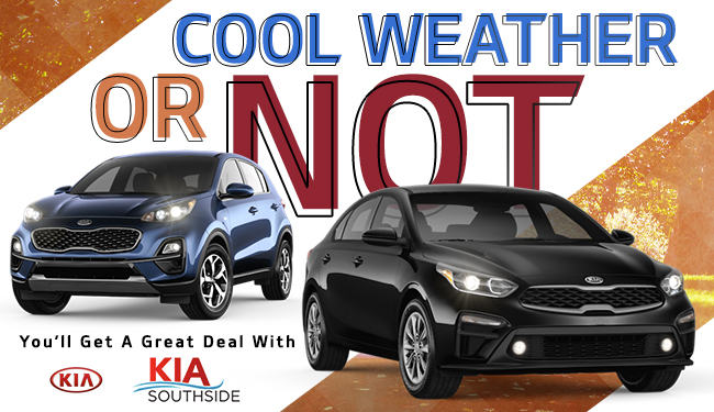 Cool Weather Or Not You'll Get a Great Deal With Southside Kia