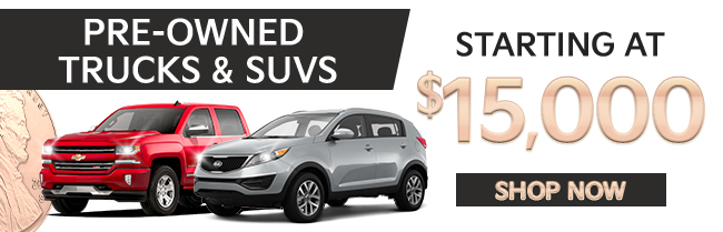 Pre-Owned Trucks & SUVs starting at $15,000
