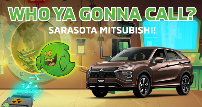 Who ya gonna call at Sarasota Mitsubishi