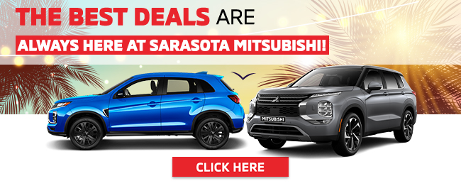 The best deals are always here at Sarasota Mitsubishi!