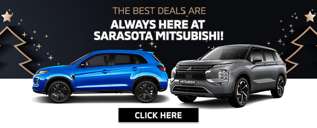 The best deals are always here at Sarasota Mitsubishi!