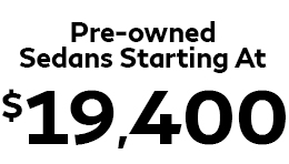 Pre-owned Sedans Starting At $19,400
