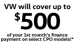 VW will cover up to $500 of your 1st month's finance payment on select CPO models!
