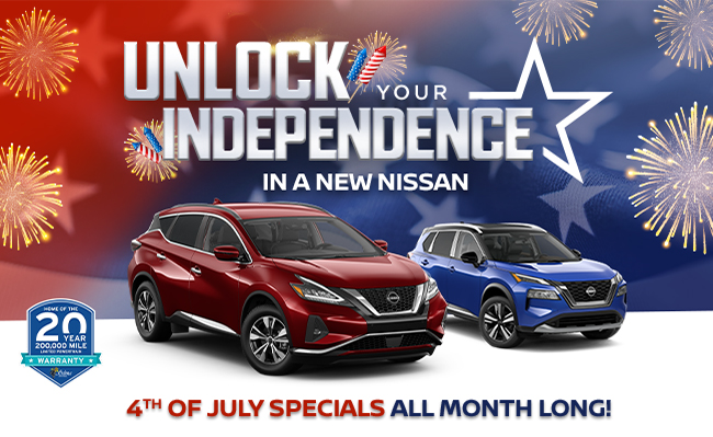 Unlock your Independence in a New Nissan. 4th of July Specials all month long