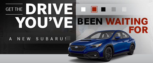 get the drive you've been waiting for-a new Subaru!