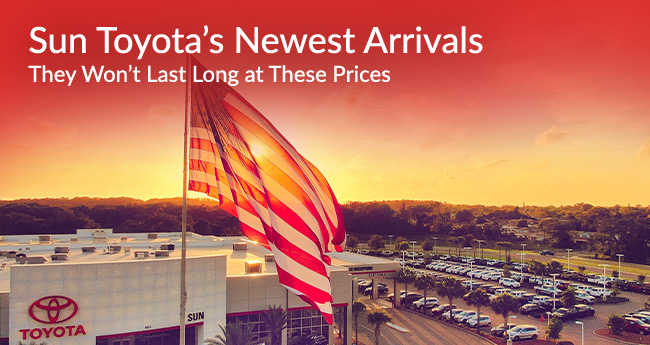 Sun Toyota's Newest Arrivals, these won't last long at these prices