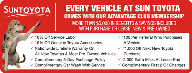 every vehicle at Sun Toyota comes with Advantage Club membership. See dealer for full details and covered units.