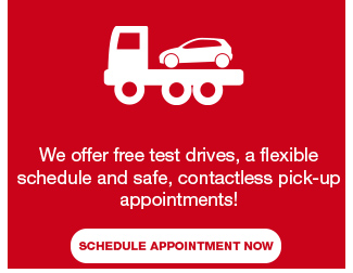 free test drives, flexible schedule and contactless pick up