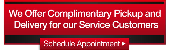 We Offer Complimentary Pickup and Delivery for our Service Customers