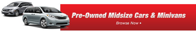 Get Pre-Owned Midsize Cars & Minivans